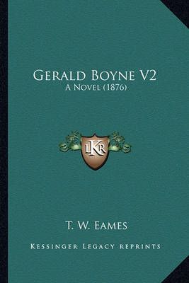 Gerald Boyne V2 By T W Eames 9781164656654 (Paperback)