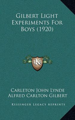 Gilbert Light Experiments For Boys (1920) 9781164657675 (Paperback)