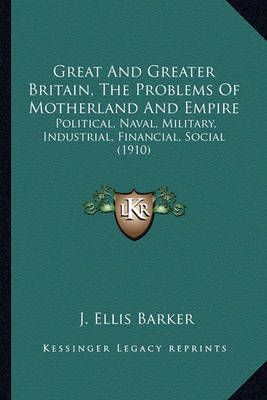 Great And Greater Britain, The Problems Of Motherland And Empire