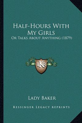 Half-Hours With My Girls By Lady Baker 9781164663577 (Paperback)