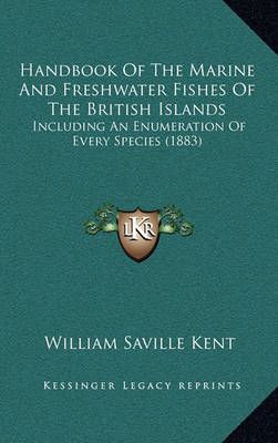 Handbook Of The Marine And Freshwater Fishes Of The British Islands
