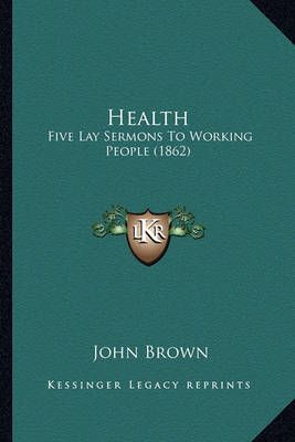 Health By John Brown 9781164666325 (Paperback)