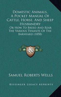 Domestic Animals, A Pocket Manual Of Cattle, Horse, And Sheep Husbandry