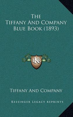The Tiffany And Company Blue Book (1893) By Tiffany and Company