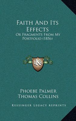 Faith And Its Effects 9781164775416 (Hardback)