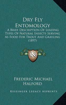 Dry Fly Entomology By Frederic Michael Halford 9781164788256