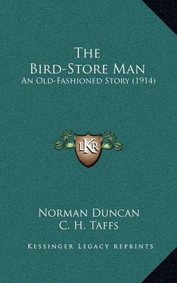 The Bird-Store Man 9781164855958 (Paperback)