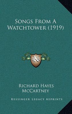 Songs From A Watchtower (1919) By Richard Hayes McCartney (Paperback)