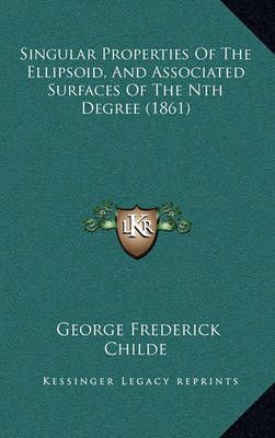 Singular Properties Of The Ellipsoid, And Associated Surfaces Of The Nth Degree (1861)