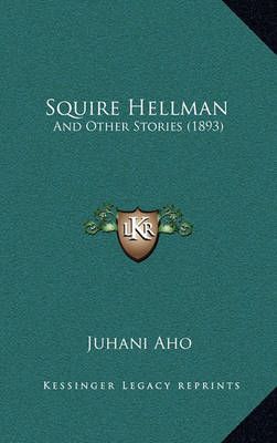 Squire Hellman By Juhani Aho 9781164862499 (Paperback)