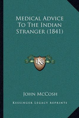 Medical Advice To The Indian Stranger (1841) By John McCosh