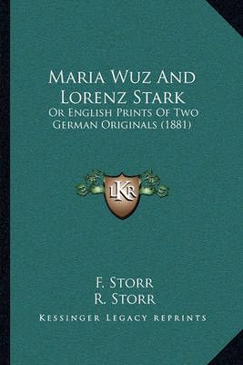 Maria Wuz And Lorenz Stark By F Storr, R Storr 9781164872368