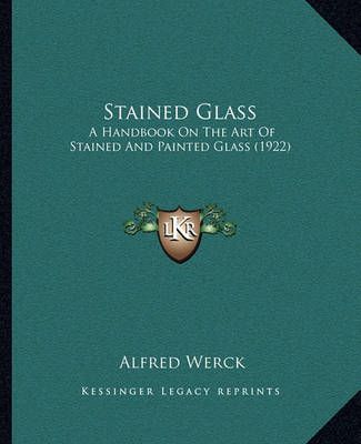 Stained Glass By Alfred Werck 9781164875710 (Paperback)