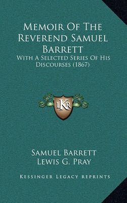 Memoir Of The Reverend Samuel Barrett 9781164880400 (Paperback)