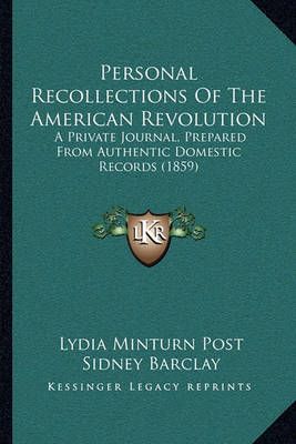 Personal Recollections Of The American Revolution 9781164887836