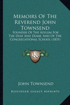 Memoirs Of The Reverend John Townsend By Dr John Townsend (Paperback)