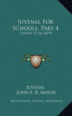 Juvenal For Schools, Part 4 9781164896388 (Paperback)