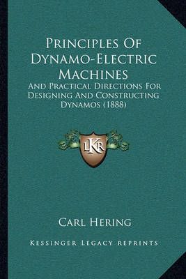 Principles Of Dynamo-Electric Machines By Carl Hering 9781164904052