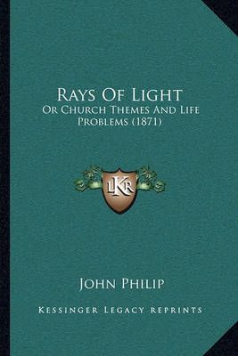 Rays Of Light By John Philip 9781164915614 (Paperback)