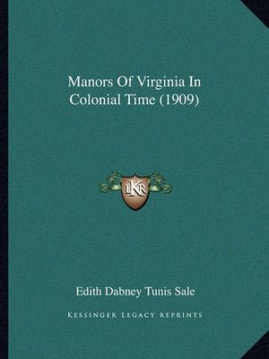 Manors Of Virginia In Colonial Time (1909) By Edith Dabney Tunis Sale