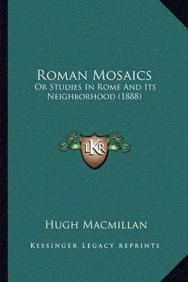 Roman Mosaics By Hugh MacMillan 9781164938248 (Paperback)