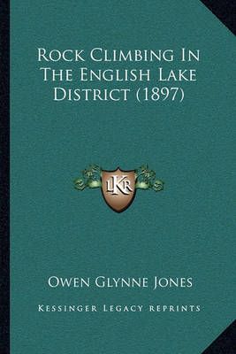 Rock Climbing In The English Lake District (1897) By Owen Glynne Jones