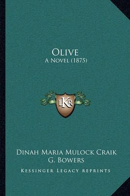 Olive By Dinah Maria Mulock Craik (author), G Bowers (illustrator)