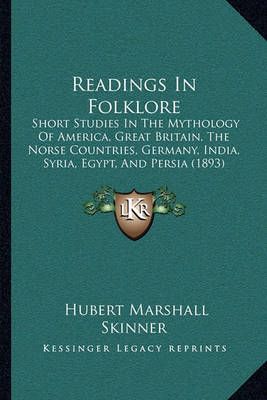 Readings In Folklore By Hubert Marshall Skinner 9781164943983