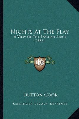 Nights At The Play By Dutton Cook 9781164950875 (Paperback)