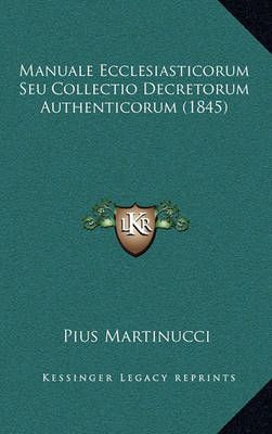 Manuale Ecclesiasticorum Seu Collectio Decretorum Authenticorum (1845)