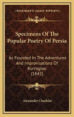 Specimens Of The Popular Poetry Of Persia By Alexander Chodzko