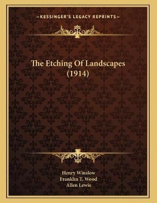 The Etching Of Landscapes (1914) 9781165066810 (Paperback)