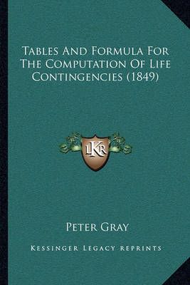 Tables And Formula For The Computation Of Life Contingencies (1849)