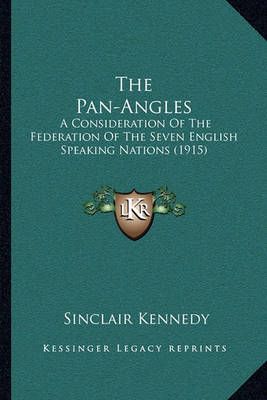 The Pan-Angles By Sinclair Kennedy 9781165099146 (Paperback)