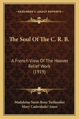 The Soul Of The C. R. B. 9781165101160 (Paperback)