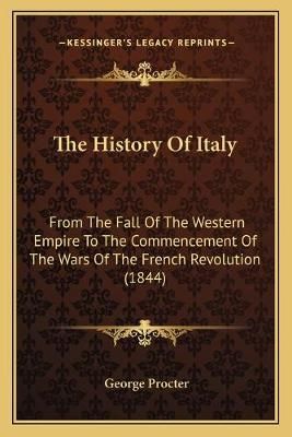 The History Of Italy By George Procter 9781165104741 (Paperback)