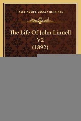 The Life Of John Linnell V2 (1892) By Alfred Thomas Story (Paperback)