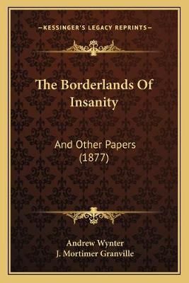The Borderlands Of Insanity 9781165108107 (Paperback)