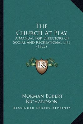 The Church At Play By Norman Egbert Richardson 9781165111923