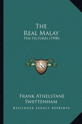 The Real Malay By Frank Athelstane Swettenham 9781165117505