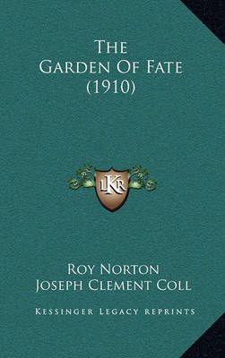 The Garden Of Fate (1910) 9781165121199 (Paperback)