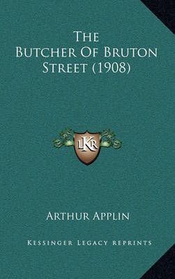 The Butcher Of Bruton Street (1908) By Arthur Applin 9781165121915