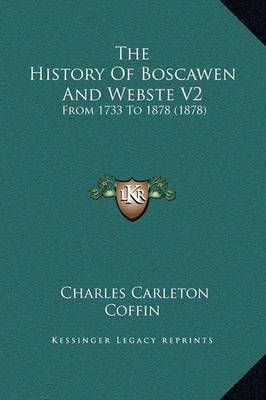 The History Of Boscawen And Webste V2 By Charles Carleton Coffin