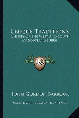 Unique Traditions By John Gordon Barbour 9781165151295 (Paperback)