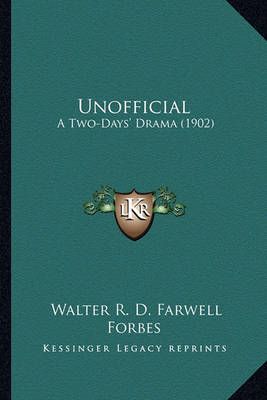 Unofficial By Walter R D Farwell Forbes 9781165154234 (Paperback)