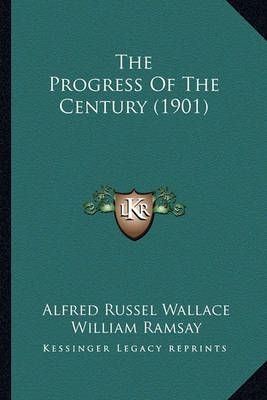 The Progress Of The Century (1901) 9781165165414 (Paperback)