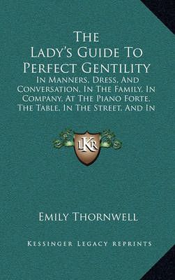 The Lady's Guide To Perfect Gentility By Emily Thornwell 9781165194841