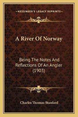 A River Of Norway By Charles Thomas-Stanford 9781165270477 (Paperback)