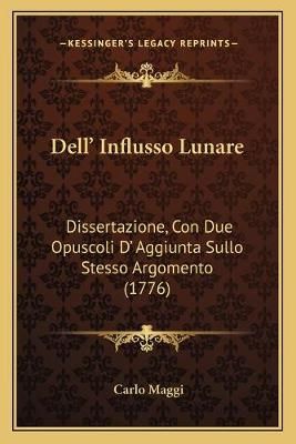 Dell' Influsso Lunare By Carlo Maggi 9781165305100 (Paperback)