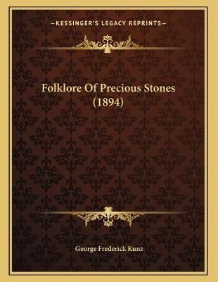 Folklore Of Precious Stones (1894) By George Frederick Kunz